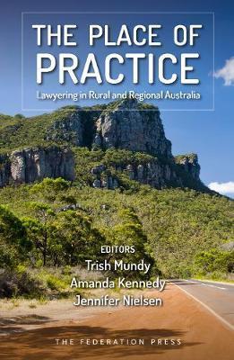 The Place of Practice Lawyering in Rural and Regional Australia