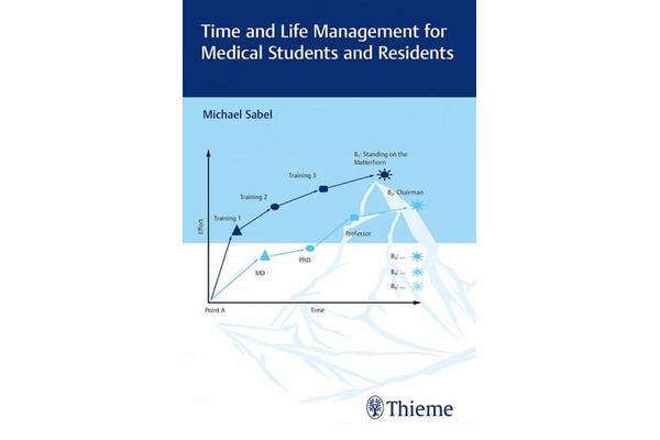 Time and Life Management for Medical Students and Residents