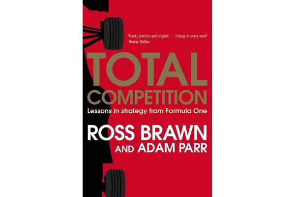 Total Competition - Lessons in Strategy from Formula One