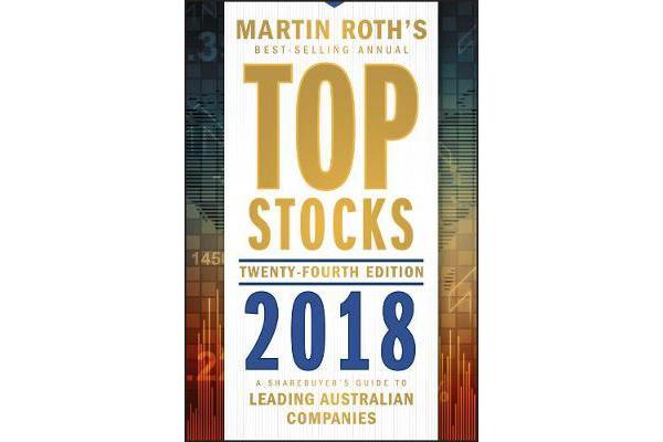 Top Stocks 2018 - A Sharebuyer's Guide to Leading Australian Companies