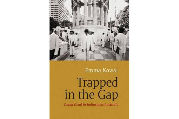 Trapped in the Gap - Doing Good in Indigenous Australia