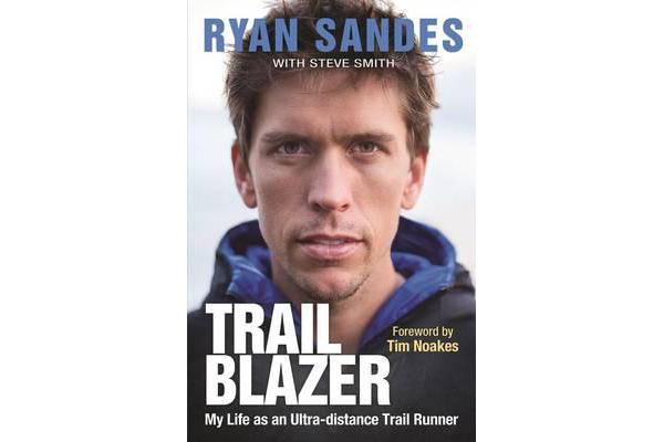 Trail blazer - My life as an ultra-distance trail runner