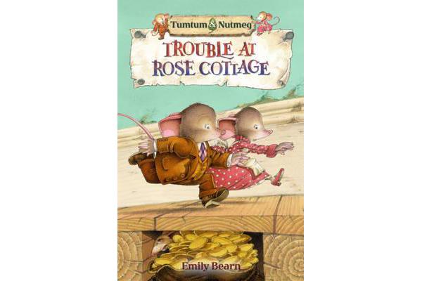 Tumtum and Nutmeg - Trouble at Rose Cottage