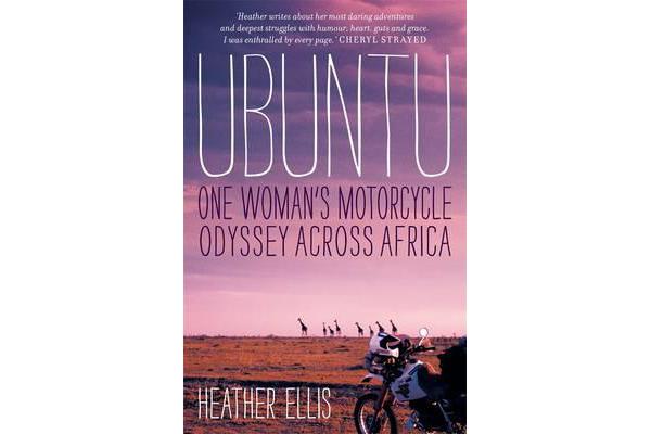 Ubuntu - One woman's motorcycle odyssey across Africa