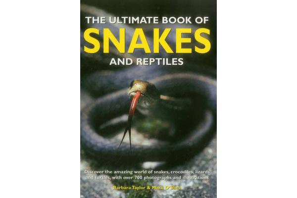 Ultimate Book of Snakes and Reptiles