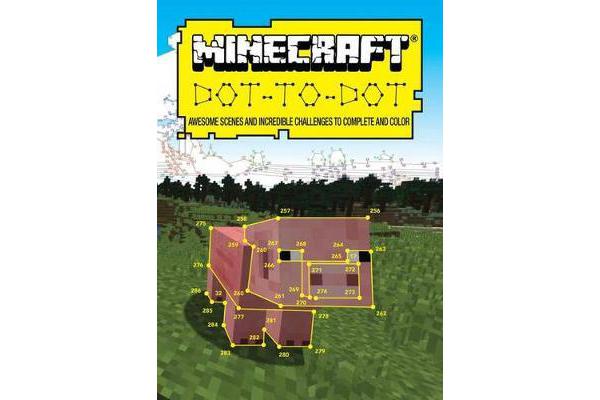 Ultimate Dot-To-Dot: Minecraft - 40 Incredible Puzzles with Up to 1,000 Dots