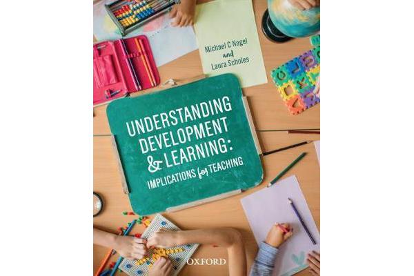 Understanding Development and Learning - Implications for Teaching