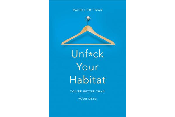 Unf*ck Your Habitat - You're Better Than Your Mess