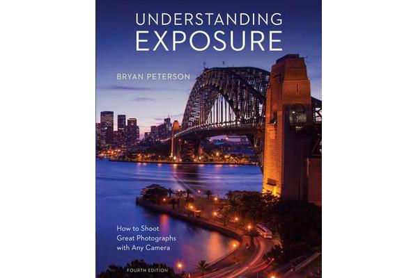 Understanding Exposure, Fourth Edition