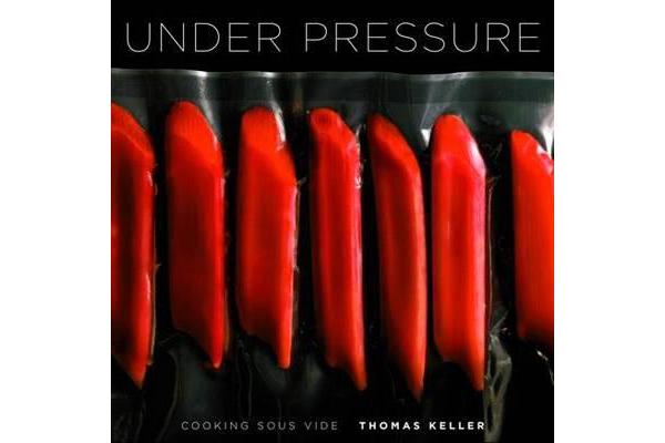 Under Pressure - Cooking Sous Vide