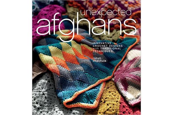 Unexpected Afghans - Innovative Crochet Designs with Traditional Techniques