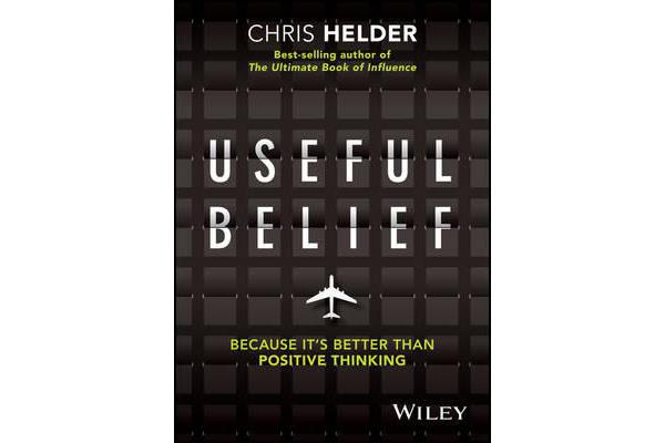 Useful Belief - Because It's Better Than Positive Thinking