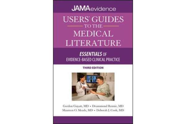 Users' Guides to the Medical Literature - Essentials of Evidence-Based Clinical Practice, Third Edition