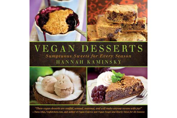 Vegan Desserts - Sumptuous Sweets for Every Season