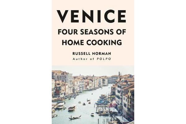 Venice - Four Seasons of Home Cooking