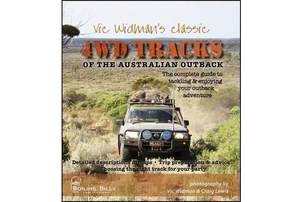 Vic Widmans Classic Outback 4WD Tracks - The Complete Guide to Your Outback 4wd Adventure