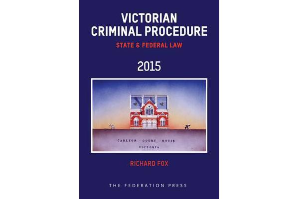 Victorian Criminal Procedure - State and Federal Law