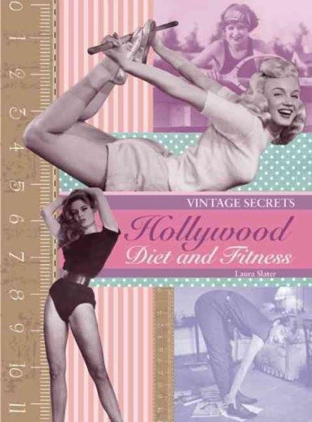 Vintage Secrets: Hollywood Diet and Fitness