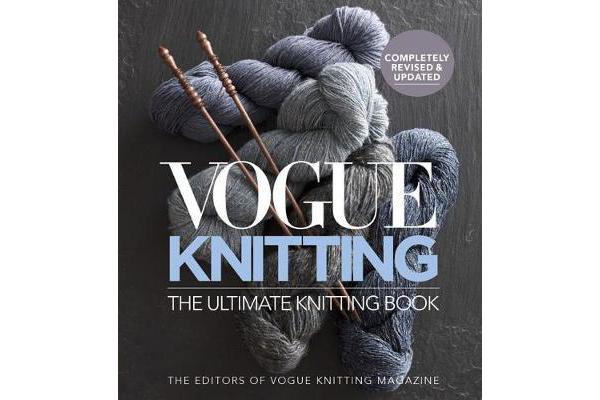 Vogue Knitting The Ultimate Knitting Book - Revised and Updated