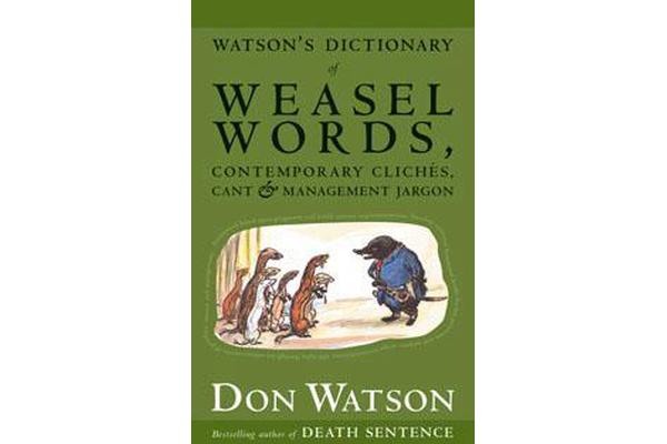 Watson's Dictionary Of Weasel Words