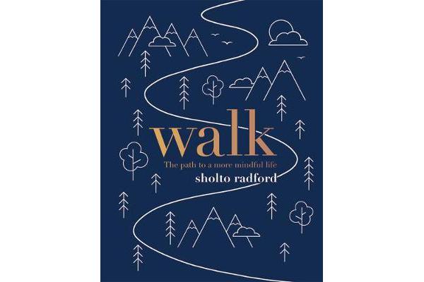 Walk - The path to a slower, more mindful life