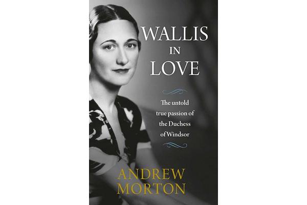 Wallis in Love - The untold true passion of the Duchess of Windsor