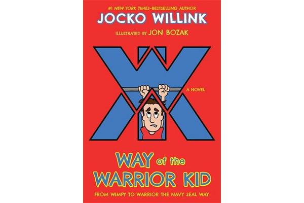 Way of the Warrior Kid - From Wimpy to Warrior the Navy SEAL Way