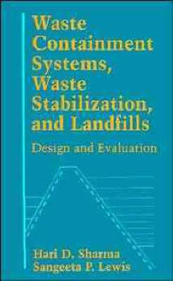 Waste Containment Systems, Waste Stabilization and Landfills: Design and Evaluation