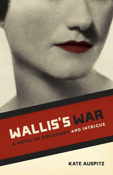 Wallis's War: A Novel of Diplomacy and Intrigue