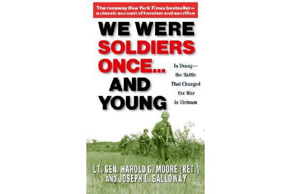 We Were Soldiers Once... and Young - Ia Drang - the Battle That Changed the War in Vietnam