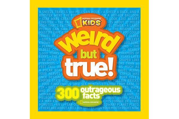 Weird But True! - 300 Outrageous Facts