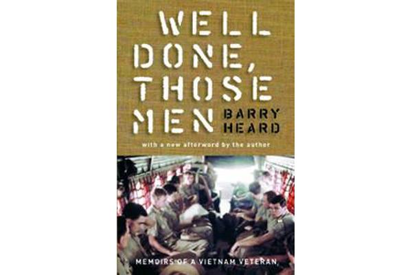 Well Done Those Men - Memoirs Of A Vietnam Veteran