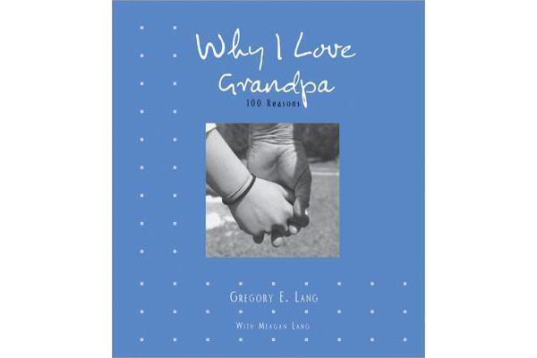 Why I Love Grandpa - 100 Reasons