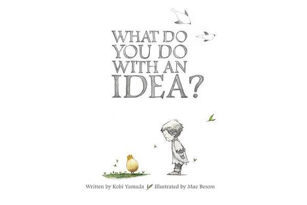 What Do You Do with an Idea?