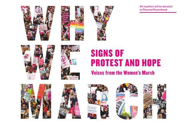 Why We March - Signs Of Protest And Hope