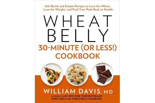 Wheat Belly 30-Minute (or Less!) Cookbook