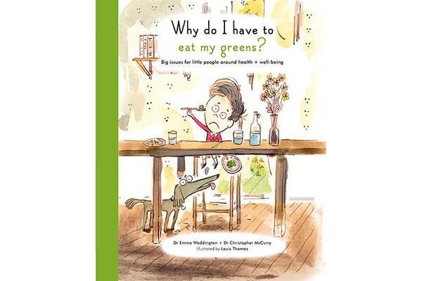 Why Do I Have To Eat My Greens? - Big issues for little people around health and well-being