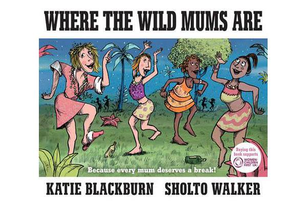 Where the Wild Mums Are