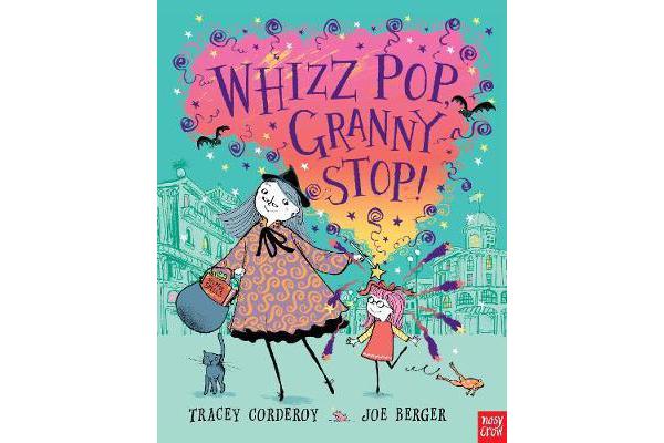 Whizz! Pop! Granny, Stop!