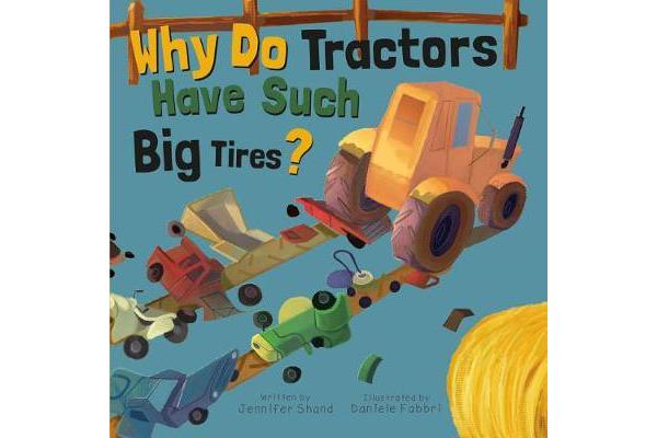 Why Do Tractors Have Such Big Tires?