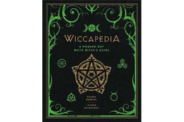 Wiccapedia - A Modern-Day White Witch's Guide