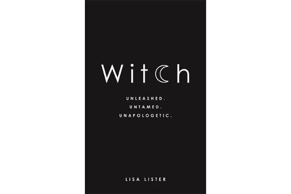 Witch - Unleashed. Untamed. Unapologetic.