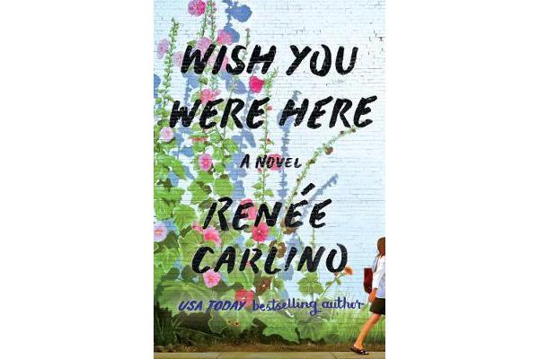 Wish You Were Here - A Novel