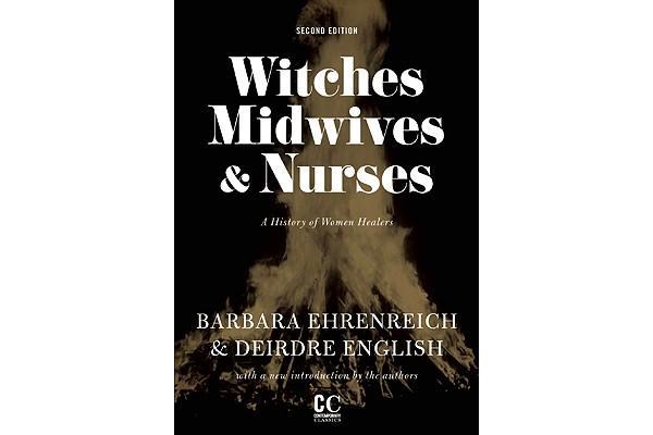 Witches, Midwives, And Nurses (2nd Ed.) - A History of Women Healers