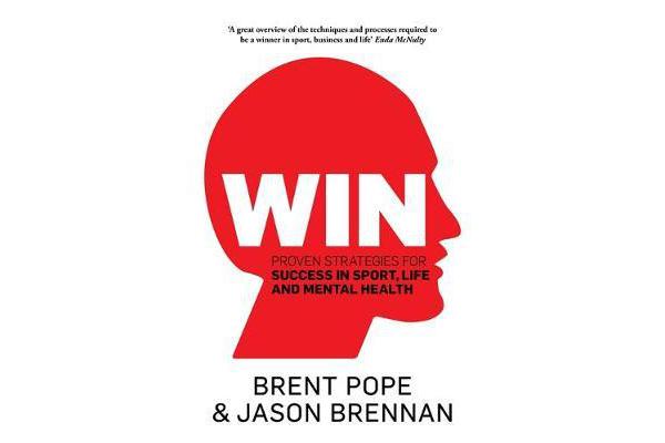 Win - Proven Strategies for Success in Sport, Life and Mental Health.