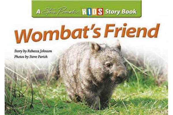 Wombat's Friend - A Steve Parish Story Book