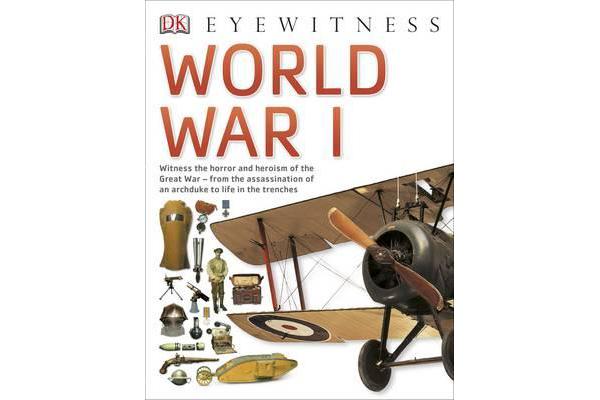 World War I - The Definitive Visual Guide