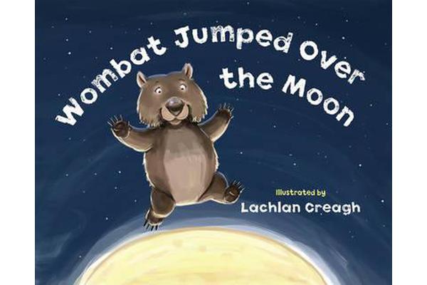 Wombat Jumped Over The Moon