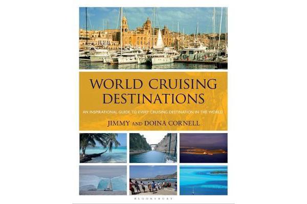 World Cruising Destinations - An Inspirational Guide to All Sailing Destinations