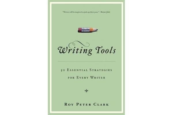 Writing Tools - 50 Essential Strategies for Every Writer